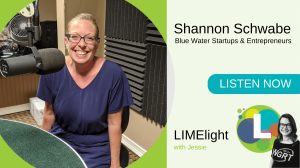 LIMElight wsg. Shannon Schwabe Blue Water Startups Entrepreneurs